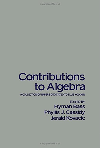 Beispielbild fr Contributions to Algebra : A Collection of Papers Dedicated to Ellis Kolchin zum Verkauf von Better World Books: West