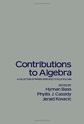Imagen de archivo de Contributions to Algebra: A Collection of Papers Dedicated to Ellis Kolchin a la venta por Munster & Company LLC, ABAA/ILAB