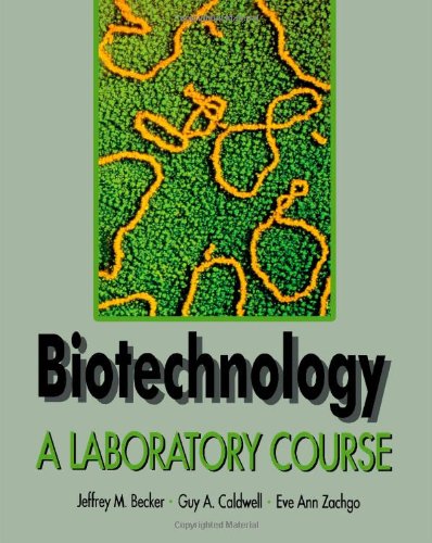 9780120845606: Biotechnology: A Laboratory Course