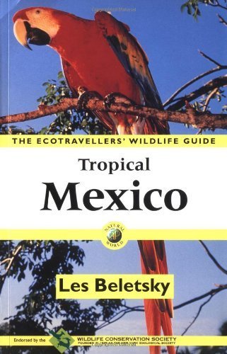 Beispielbild fr Tropical Mexico : The Ecotravellers' Wildlife Guide zum Verkauf von Better World Books