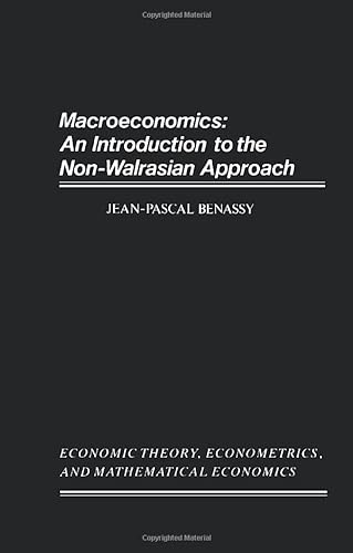 9780120864263: Macroeconomics: An Introduction to the Non-Walrasian Approach: An Introduction to the Non-Walrasian Approach, Economic Theory, Econometrics and Mathematical Economics