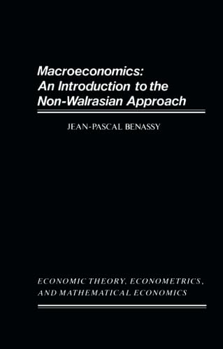 Stock image for Macroeconomics: An Introduction to the Non-Walrasian Approach (Economic Theory, Econometrics and Mathematical Economics) for sale by Bill's Books