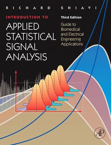 Stock image for Introduction to Applied Statistical Signal Analysis: Guide to Biomedical and Electrical Engineering Applications (Biomedical Engineering) for sale by Chiron Media