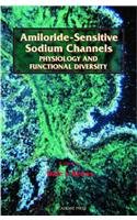 Imagen de archivo de Amiloride-Sensitive Sodium Channels. Physiology and Functional Diversity a la venta por Research Ink