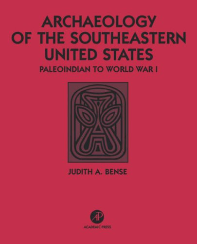 9780120890613: Archaeology of the Southeastern United States: Paleoindian to World War I