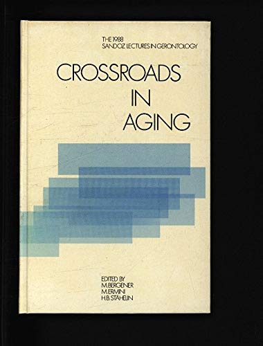 Stock image for Crossroads in Aging: The 1988 Sandoz Lectures in Gerontology (The Sandoz Lectures in Gerontology, 1988) for sale by medimops