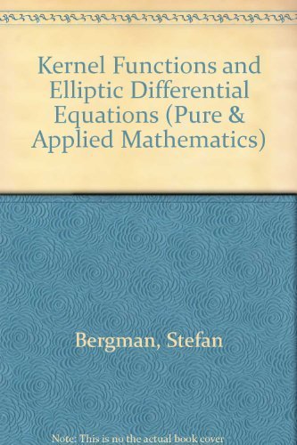 9780120907502: Kernel Functions and Elliptic Differential Equations (Pure & Applied Mathematics S.)