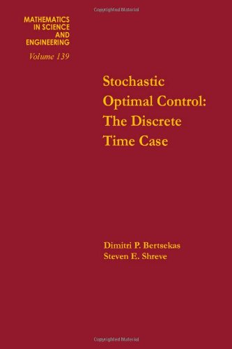 9780120932603: Stochastic optimal control : the discrete time case, Volume 139 (Mathematics in Science and Engineering)