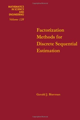 9780120973507: Factorization Methods for Discrete Sequential Estimation (Mathematics in Science & Engineering)