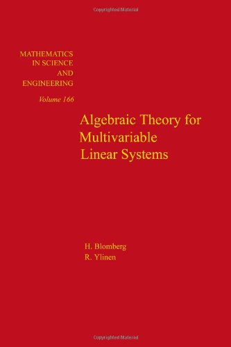 Stock image for Algebraic Theory for Multivariable Linear Systems. Mathematics in Science and Engineering. Vol. 166. for sale by Antiquariat Eule