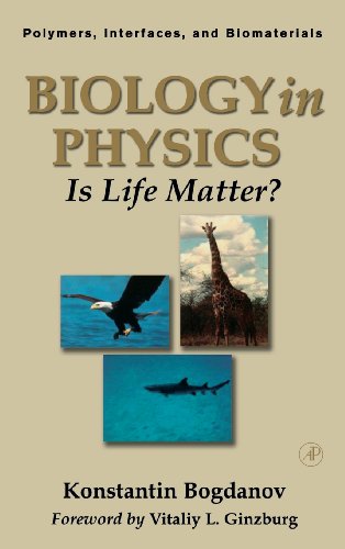 9780121098407: Biology in Physics: Is Life Matter? (Polymers, Interfaces and Biomaterials): Volume 2