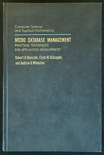 Stock image for Micro Database Management: Practical Techniques for Application Development (Computer Science & Applied Mathematics) for sale by Mispah books