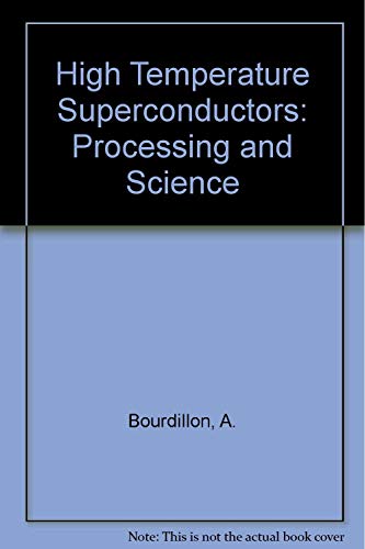 Stock image for High Temperature Superconductors : Processing and Science for sale by Better World Books