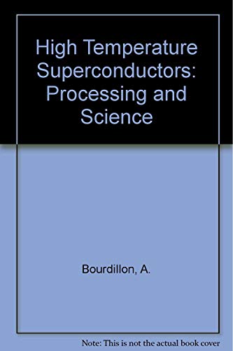 High Temperature Superconductors: Processing and Science - Tan Bourdillon, N. X.,Bourdillon, A.