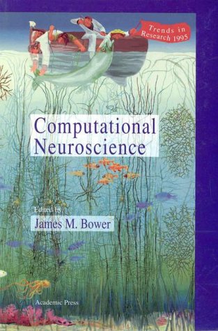 Stock image for COMPUTATIONAL NEUROSCIENCE: TRENDS IN RESEARCH 1995 for sale by Vashon Island Books