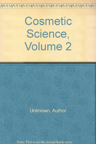 Cosmetic Science, Volume 2 (9780121330026) by Unknown, Author