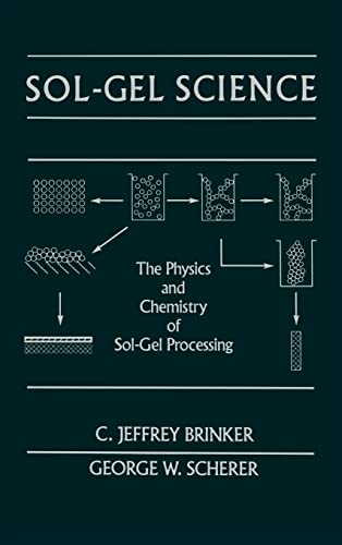 9780121349707: Sol-Gel Science: The Physics and Chemistry of Sol-Gel Processing