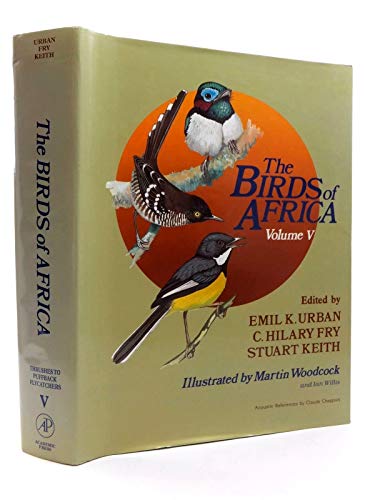 Beispielbild fr THE BIRDS OF AFRICA VOLUME V. Edited by Emil K. Urban, C. Hilary Fry and Keith Stuart. zum Verkauf von Coch-y-Bonddu Books Ltd