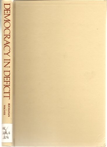 Beispielbild fr Democracy in Deficit Vol. 8 : The Political Legacy of Lord Keynes zum Verkauf von Better World Books