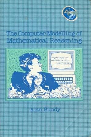 Stock image for The Computer Modelling of Mathematical Reasoning for sale by HPB-Red