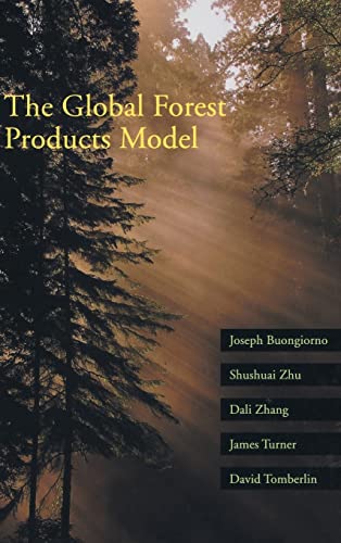 The Global Forest Products Model: Structure, Estimation, and Applications (9780121413620) by Buongiorno, Joseph; Zhu, Shushuai; Zhang, Dali; Turner, James; Tomberlin, David
