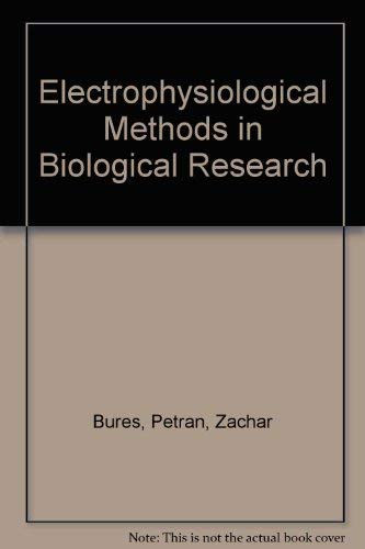 Beispielbild fr Electrophysiological Methods in Biological Research zum Verkauf von Better World Books