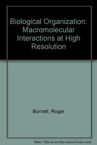 Imagen de archivo de Biological Organization: Macromolecular Interactions at High Resolution a la venta por Zubal-Books, Since 1961