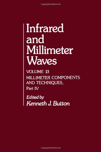 Beispielbild fr Infrared and Millimeter Waves: Millimeter Components and Techniaues, Part 4 zum Verkauf von Ammareal