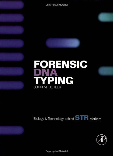 Forensic DNA Typing: Biology and Technology Behind STR Markers (9780121479510) by Butler, John M.