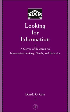 Beispielbild fr Looking for Information: A Survey of Research on Information Seeking, Needs, and Behavior (Library and Information Science) (Library and Information . and Information Science (New York, N.Y.).) zum Verkauf von Wonder Book