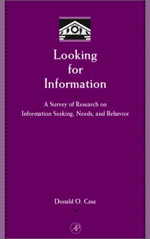 Imagen de archivo de Looking for Information: A Survey of Research on Information Seeking, Needs, and Behavior a la venta por ThriftBooks-Atlanta