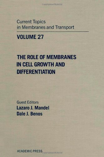 Stock image for The Role of Membranes in Cell Growth and Differentiation (Current Topics in Membranes Volume 27) for sale by Zubal-Books, Since 1961