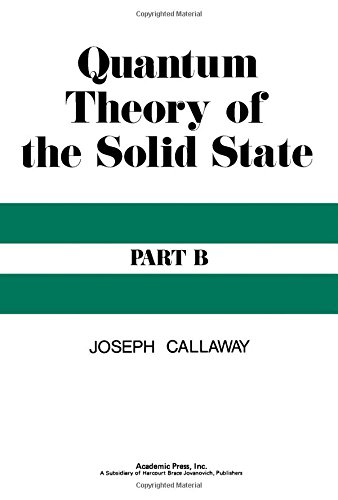 Quantum Theory of the Solid State: Part B