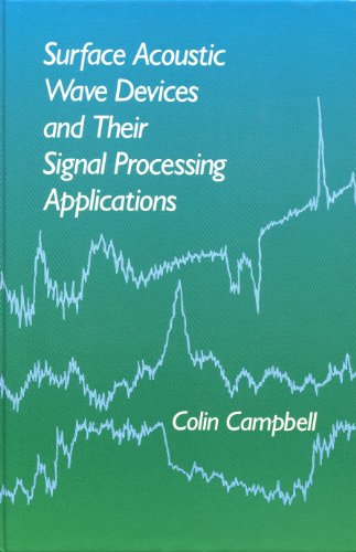 Surface Acoustic Wave Devices and Their Signal Processing Applications (9780121573454) by Campbell, Colin