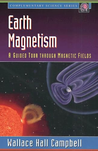 Stock image for Earth Magnetism: A Guided Tour through Magnetic Fields (Complementary Science) for sale by dsmbooks