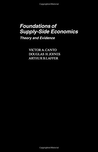 Beispielbild fr Foundations of Supply-Side Economics : Theory and Evidence zum Verkauf von Better World Books