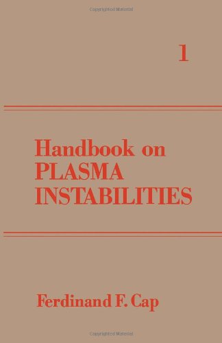 Handbook on Plasma Instabilities, Volume 1