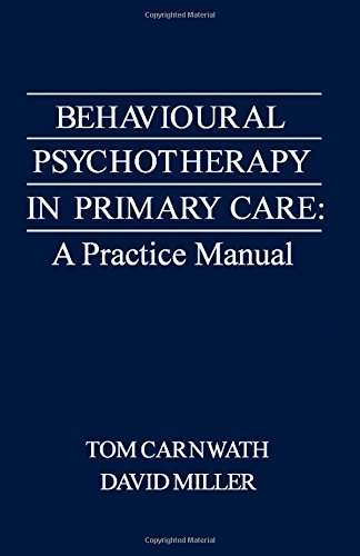 Beispielbild fr Behavioural Psychotherapy in Primary Care: A Practice Manual. zum Verkauf von Plurabelle Books Ltd