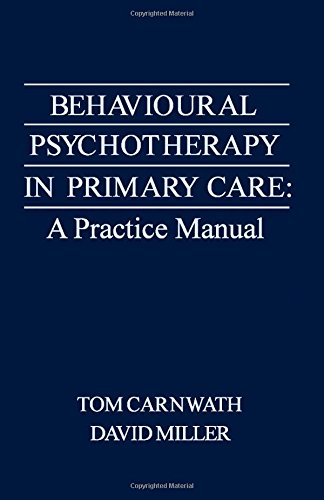 Imagen de archivo de Behavioural Psychotherapy in Primary Care: A Practice Manual. a la venta por Plurabelle Books Ltd