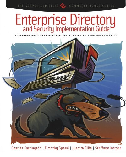 Beispielbild fr Enterprise Directory and Security Implementation Guide: Designing and Implementing Directories in Your Organization (The Korper and Ellis E-Commerce Books Series) zum Verkauf von HPB-Red