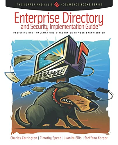 Imagen de archivo de Enterprise Directory and Security Implementation Guide: Designing and Implementing Directories in Your Organization (The Korper and Ellis E-Commerce Books Series) a la venta por HPB-Red