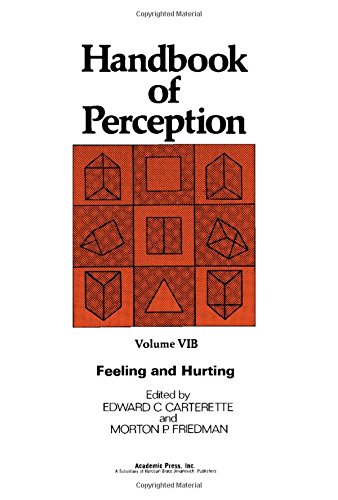 Imagen de archivo de Handbook of Perception, Volume 6B: Feeling and Hurting a la venta por Book Dispensary