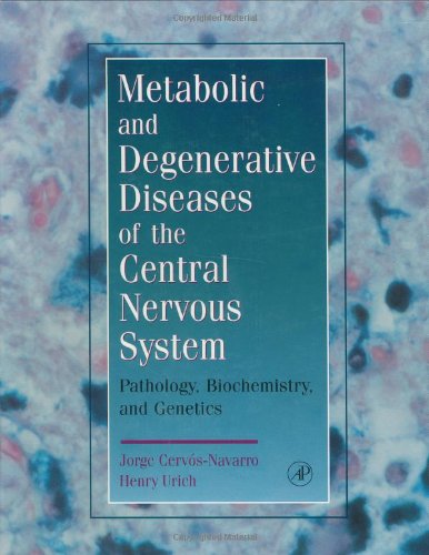 Imagen de archivo de Metabolic and Degenerative Diseases of the Central Nervous System: Pathology, Biochemistry, and Genetics a la venta por HPB-Red