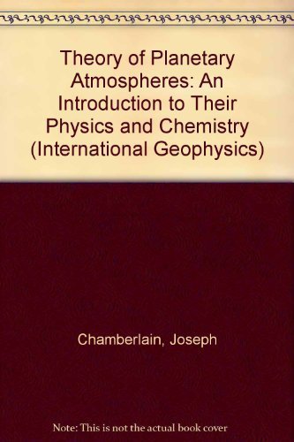 Stock image for Theory of Planetary Atmospheres: An Introduction to Their Physics and Chemistry (International Geophysics Series) for sale by ZBK Books