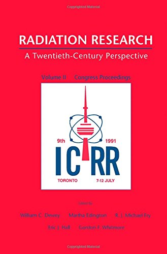 Radiation Research A Twentieth-Century Perspective Volume II Congress Proceedings