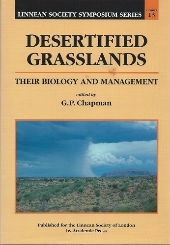 Stock image for Desertified Grasslands : Their Biology & Management (Linnean Society Symposium Series, No. 13)) for sale by Jean Blicksilver, Bookseller