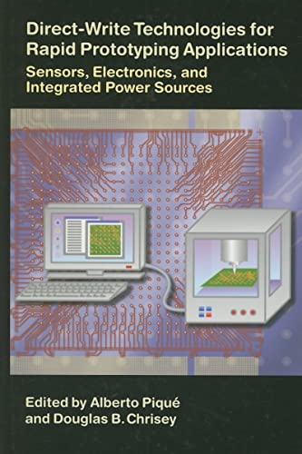 Stock image for Direct-Write Technologies for Rapid Prototyping Applications: Sensors, Electronics, and Integrated Power Sources for sale by HPB-Red
