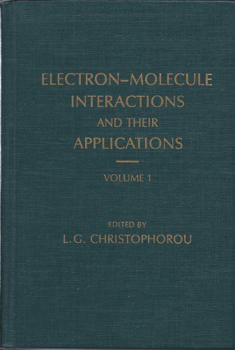 9780121744014: Electron-molecule Interactions and Their Applications: v. 1