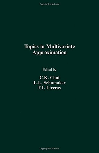 Topics in Multivariate Approximation (9780121745851) by Chui, C. K.; Schumaker, L. L.