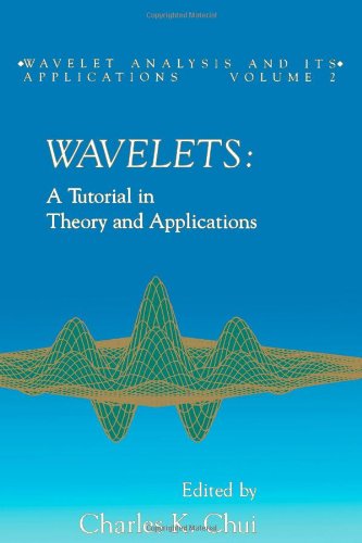 Stock image for Wavelets : A Tutorial in Theory and Applications for sale by Better World Books